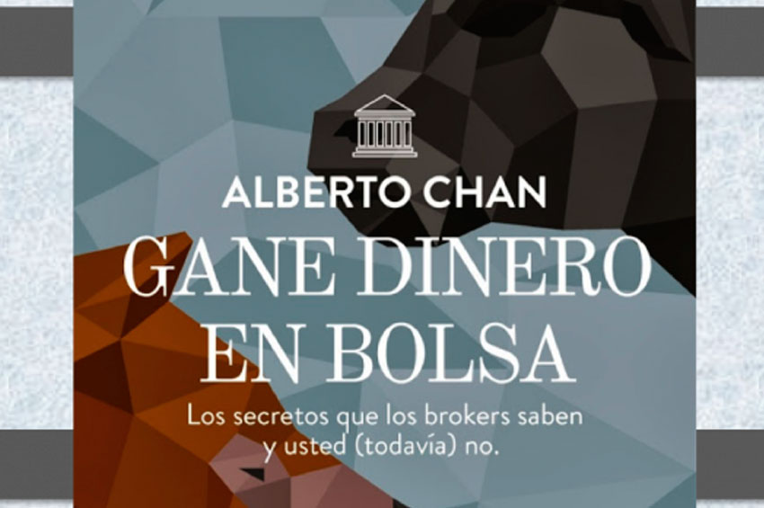 Cómo invertir en la bolsa. Las claves en el libro "Gane dinero en bolsa" de Alberto Chan