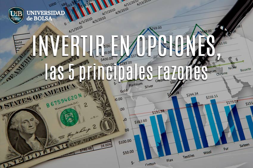 Operar con Opciones: razones para invertir en opciones