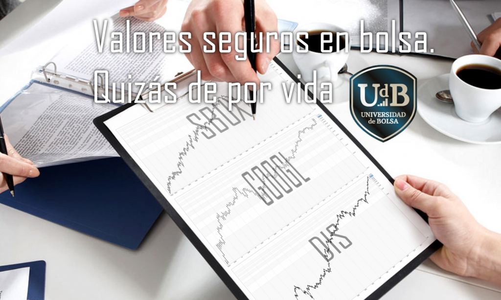 Valores seguros en bolsa. Quizás de por vida