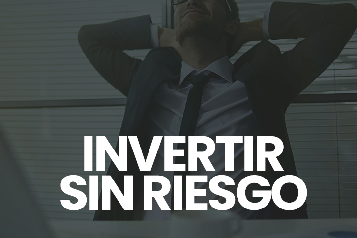 La inflación pone en peligro tu capacidad adquisitiva, lo que obliga necesariamente a invertir ahorros pero ¿Cómo invertir sin riesgo?