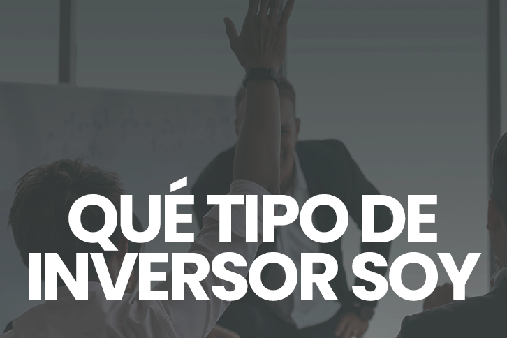 ¿Qué tipo de inversor soy?