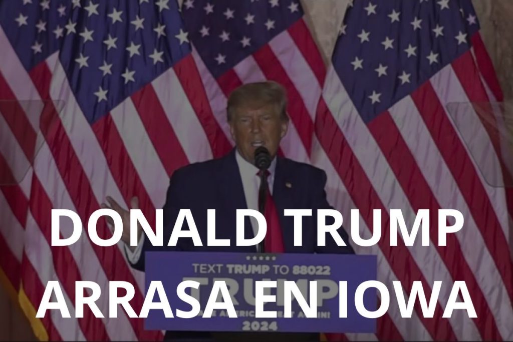Donald Trump arrasa en los caucus de Iowa y lidera la carrera republicana hacia la presidencia