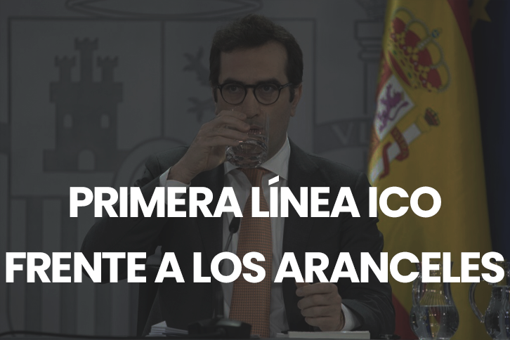 España ha aprobado las primeras líneas ICO frente a los efectos de los aranceles de Trump, con un paquete de 1000 millones EUR.
